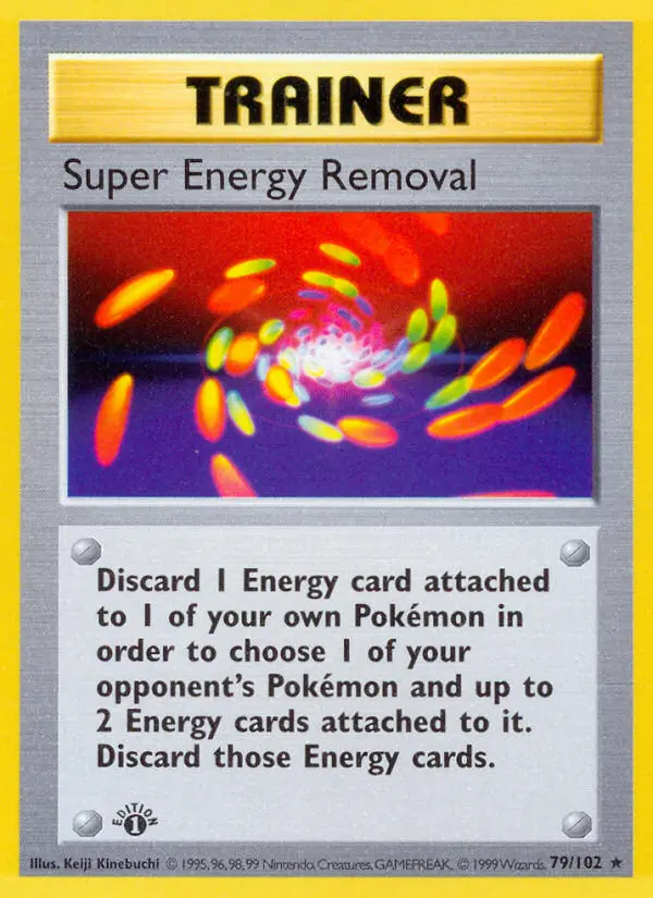 Super Energy Removal 79 — Base 79, 1st Edition finish